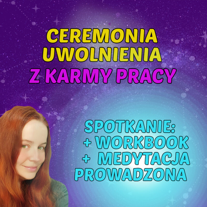 Ceremonia Uwolnienia z Karmy Pracy